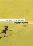 PENTHESILEA – Ivan Wernisch