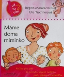 MÁME DOMA MIMINKO - Regina Masaracchiová, Ute Taschnerová