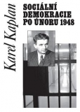 SOCIÁLNÍ DEMOKRACIE PO ÚNORU 1948 – Karel Kaplan