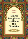TVŮRČÍ IMAGINACE V SÚFISMU IBN ARABÍHO – Henry Corbin