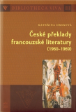 ČESKÉ PŘEKLADY FRANCOUZSKÉ LITERATURY (1960-1969) – Kateřina Drsková