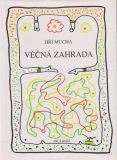 VĚČNÁ ZAHRADA – Jiří Mucha