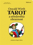 TAROT A STŘEDOVĚKÁ OBRAZNOST – Oswald Wirth