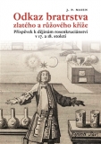 ODKAZ BRATRSTVA ZLATÉHO A RŮŽOVÉHO KŘÍŽE – J. P. Maien