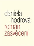 ROMÁN ZASVĚCENÍ – Daniela Hodrová