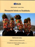 MASOPUSTNÍ KOLEDA NA DOUDLEBSKU – Matěj Kratochvíl, Lubomír Tyllner