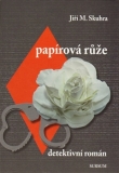 PAPÍROVÁ RŮŽE – Jiří M. Skuhra