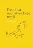 FREUDOVA NEUROFYZIOLOGIE MYSLI – Michal Polák