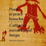 PSANÍ JE PRÁCE LENOCHŮ/ ČÁLLIN LEA JOAVDELASAID BARGU