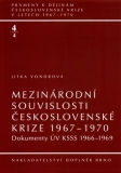 MEZINÁRODNÍ SOUVISLOSTI ČESKOSLOVENSKÉ KRIZE 1967-1970 4/4 