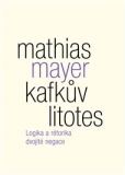 KAFKŮV LITOTES – Mathias Mayer