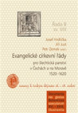EVANGELICKÉ CÍRKEVNÍ ŘÁDY PRO ŠLECHTICKÁ PANSTVÍ V ČECHÁCH A NA MORAVĚ 1520-1620