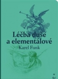 LÉČBA DUŠE A ELEMENTÁLOVÉ – Karel Funk