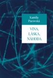 VINA, LÁSKA, NÁHODA – Kamila Pacovská