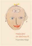 MALOVÁNÍ SE SLEČNOU K. - František Kšajt