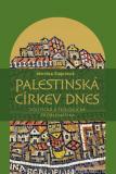 PALESTINSKÁ CÍRKEV DNES - Monika Šlajerová