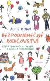 BEZPODMÍNEČNÉ RODIČOVSTVÍ – Alfie Kohn