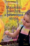 MALOVÁNÍ JAKO HRA A PŘIROZENÁ STOPA – Arno Stern