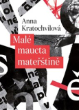 MALÉ MAUCTA MATEŘŠTINĚ – Anna Kratochvílová