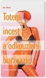 TOTEM, INCEST A ODKOUZLENÍ BURŽOAZIE - Jan Stern