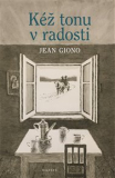 KÉŽ TONU V RADOSTI – Jean Giono