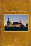 MÍSTA ZASTAVENÉHO ČASU – Jiří Mach