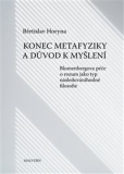 KONEC METAFYZIKY A DŮVOD K MYŠLENÍ – Břetislav Horyna