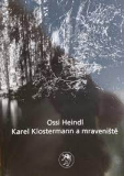 KAREL KLOSTERMANN A MRAVENIŠTĚ – Ossi Heindl