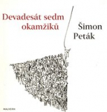DEVADESÁT SEDM OKAMŽIKŮ – Šimon Peták