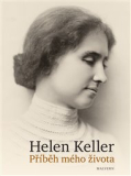 PŘÍBĚH MÉHO ŽIVOTA – Helen Keller