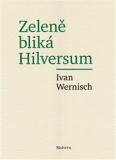 ZELENĚ BLIKÁ HILVERSUM – Ivan Wernisch