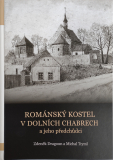 ROMÁNSKÝ KOSTEL V DOLNÍCH CHABRECH A JEHO PŘEDCHŮDCI – Zdeněk Dragoun a Michal T