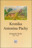 KRONIKA ANTONÍNA PÁCHY. SVINECKÝ DVŮR 1938-1945 – Antonín Pácha