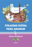 ZTRACENÁ FLÉTNA PANA ANANASE – Marta Hlušíková