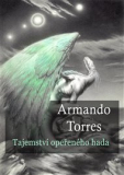 TAJEMSTVÍ OPEŘENÉHO HADA – Armando Torres