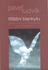 TŘÍŠTĚNÍ BLANKYTU - Pavel Ludvík