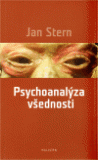 PSYCHOANALÝZA VŠEDNOSTI - Jan Stern