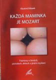 KAŽDÁ MAMINKA JE MOZART - Vlastimil Marek