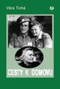 CESTY K DOMOVU 1939-1945 – Věra Tichá