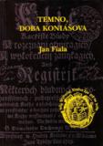 TEMNO, DOBA KONIÁŠOVA – Jan Fiala