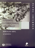 RASISMUS, ANTISEMITISMUS, HOLOCAUST – Miroslav Kryl a kol.