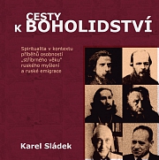 CESTY K BOHOLIDSTVÍ – Karel Sládek