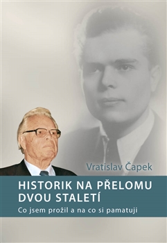 HISTORIK NA PŘELOMU DVOU STALETÍ - Vratislav Čapek