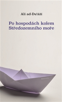 PO HOSPODÁCH KOLEM STŘEDOZEMNÍHO MOŘE – Alí ad-Du´áží