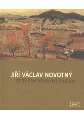 CESTY PRÁCHEŇSKÝM DOMOVEM – Jiří Václav Novotný