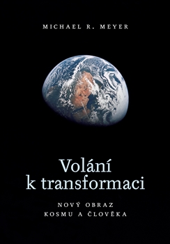 VOLÁNÍ K TRANSFORMACI – Michael R. Meyer