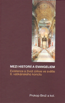 MEZI HISTORIÍ A EVANGELIEM – Prokop Brož a kol.