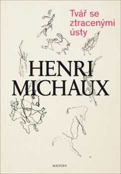TVÁŘ SE ZTRACENÝMI ÚSTY – Henri Michaux