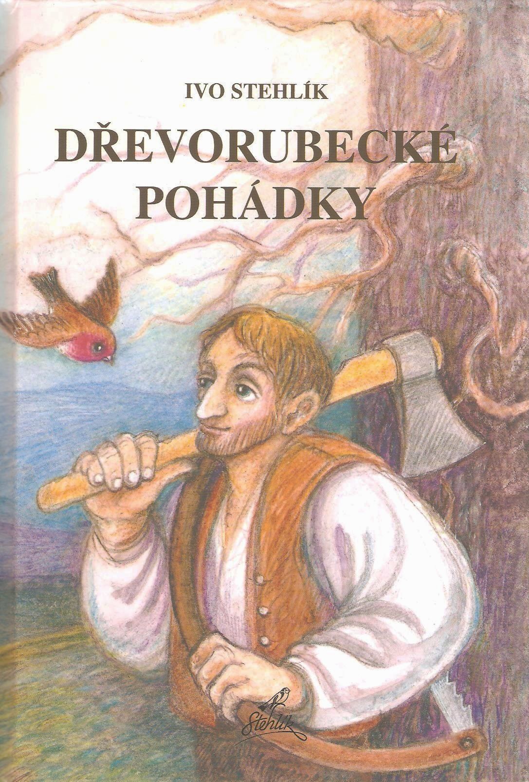 DŘEVORUBECKÉ POHÁDKY - Ivo Stehlík