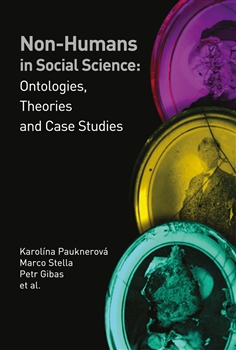 NON-HUMANS IN SOCIAL SCIENCE: ONTOLOGIES, THEOTIES AND CASE STUDIES